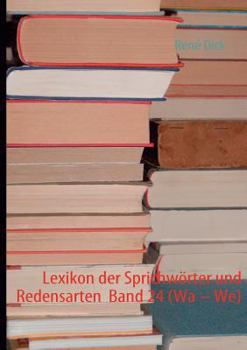 Paperback Lexikon der Sprichwörter und Redensarten Band 24 (Wa - We) [German] Book