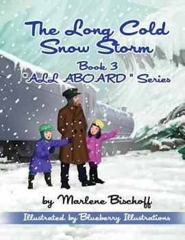 Paperback The Long Cold Snow Storm: Book 3: "All Aboard" Series Book