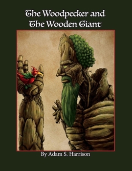 Paperback The Woodpecker and the Wooden Giant: Volume 1 Book