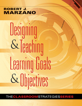 Paperback Designing & Teaching Learning Goals & Objectives: Classroom Strategies That Work Book