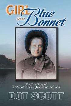 Paperback Girl in a Blue Bonnet: The true story of a woman's quest in Africa. Book