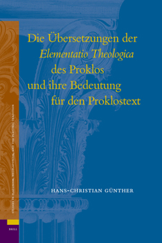 Hardcover Die Übersetzungen Der Elementatio Theologica Des Proklos Und Ihre Bedeutung Für Den Proklostext Book
