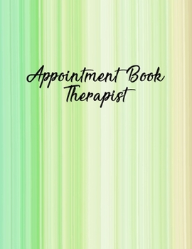 Paperback Appointment Book Therapist: Undated 52-Week Hourly Schedule Calendar Book