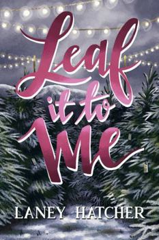 Leaf It to Me: A Small-Town Slow Burn Romance (Kirby Falls)