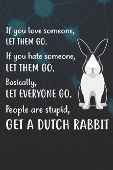 Get A Dutch Rabbit: 110 Blank Lined Paper Pages 6x9 Personalized Customized Notebook Journal Gift For Dutch Rabbit Bunny Owners and Lovers