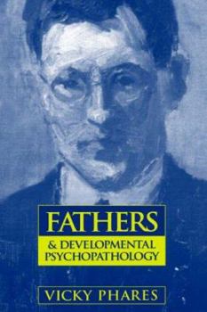 Hardcover Fathers and Developmental Psychopathology Book
