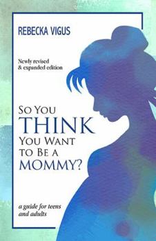 Paperback So You Think You Want to Be a Mommy? Book