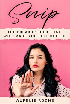 Paperback Snip: The Breakup Book That Will Make You Feel Better Book