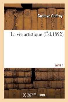 Paperback La Vie Artistique. Série 1 [French] Book