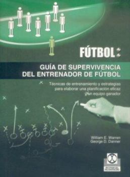 Paperback Guía de supervivencia del entrenador de fútbol (Spanish Edition) [Spanish] Book