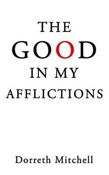 Paperback The GOOD in My Afflictions Book