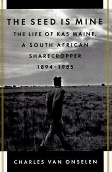 Hardcover Seed is Mine: The Life and Times of an African Sharecropper Book