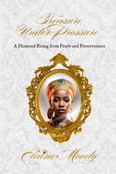Paperback Treasure Under Pressure: A Diamond Rising from Pearls and Perserverance Book