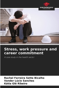 Paperback Stress, work pressure and career commitment Book