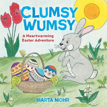 Paperback Clumsy Wumsy: A Heartwarming Easter Adventure Book