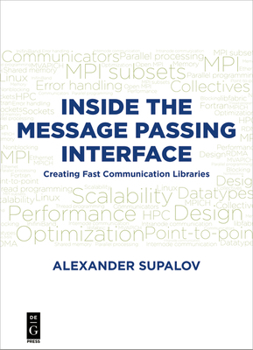 Paperback Inside the Message Passing Interface: Creating Fast Communication Libraries Book