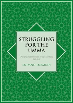 Paperback Struggling for the Umma: Changing Leadership Roles of Kiai in Jombang, East Java Book