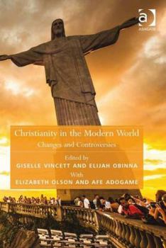 Hardcover Christianity in the Modern World: Changes and Controversies Book