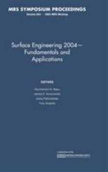Hardcover Surface Engineering 2004 -- Fundamentals and Applications: Volume 843 Book