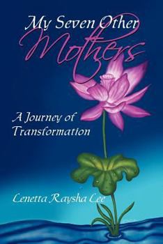 Paperback My Seven Other Mothers: A Journey of Transformation Book