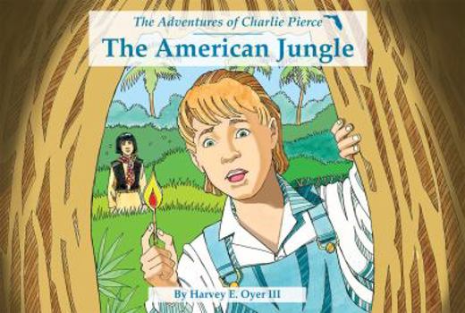 Paperback The American Jungle: The Adventures of Charlie Pierce Book