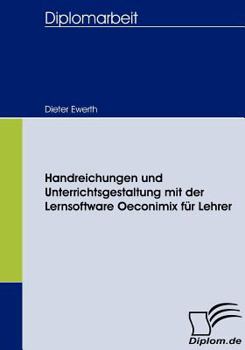 Paperback Handreichungen und Unterrichtsgestaltung mit der Lernsoftware Oeconimix für Lehrer [German] Book