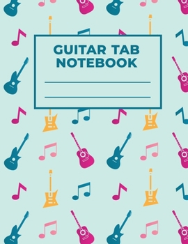 Paperback Guitar Tab Notebook: Music Paper for Teachers, Students, Guitar Players and Musicians Book