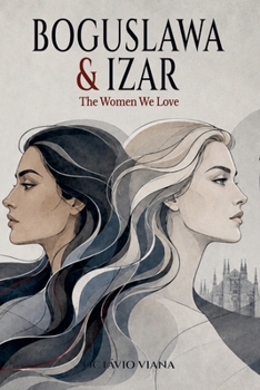 Boguslawa & Izar (The Women We Loved)