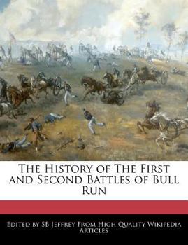 Paperback The History of the First and Second Battles of Bull Run Book