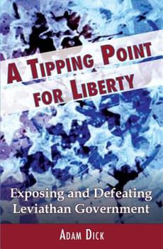 Paperback A Tipping Point for Liberty: Exposing and Defeating Leviathan Government Book