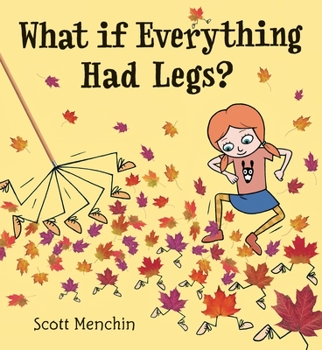 Hardcover What If Everything Had Legs? Book