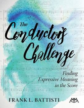 Paperback The Conductor's Challenge: Finding Expressive Meaning in the Score Book