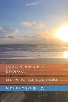 Paperback 30 Days of Motivation Devotional: God + Mental Health Peace = Freedom Book
