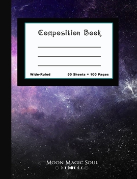 Paperback Composition Book: Galaxy Space Astronomy Nebula Constellation School Composition Notebook Journal Diary Wide-Ruled Book