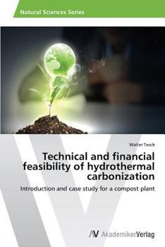 Paperback Technical and financial feasibility of hydrothermal carbonization Book