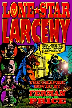 Paperback Lone Star Larceny: 350 Years of Texas-Bred Mayhem, Murder, & Misanthropy Book