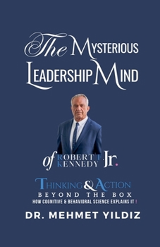 Paperback The Mysterious Leadership Mind of Robert F. Kennedy Jr. Book
