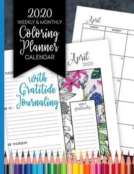 2020 Weekly & Monthly Coloring Planner Calendar: With Gratitude Journaling