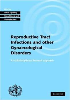 Hardcover Investigating Reproductive Tract Infections and Other Gynaecological Disorders: A Multidisciplinary Research Approach Book