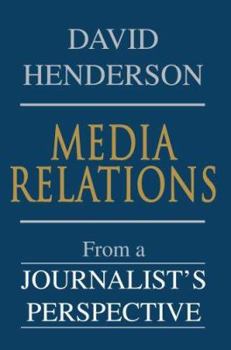 Paperback Media Relations: From a Journalist's Perspective Book
