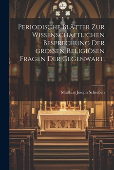 Paperback Periodische Blätter zur wissenschaftlichen Besprechung der großen religiösen Fragen der Gegenwart. [German] Book