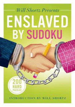 Paperback Will Shortz Presents Enslaved by Sudoku: 200 Hard Puzzles Book