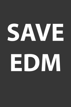 Paperback Save EDM Notebook: Lined Journal, 120 Pages, 6 x 9, Affordable Gift Journal Matte Finish Book