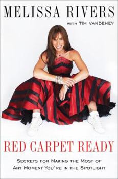 Hardcover Red Carpet Ready: Secrets for Making the Most of Any Moment You're in the Spotlight Book