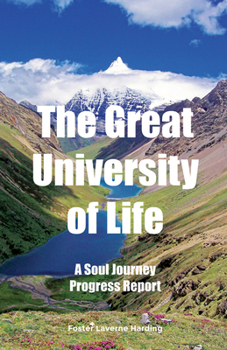 Paperback Great University of Life: A Soul Journey Progress Report Book