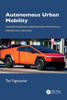 Paperback Autonomous Urban Mobility: Understanding Innovation Principles, Priorities, Policies Book