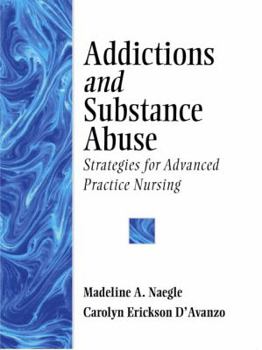 Paperback Addictions and Substance Abuse: Strategies for Advanced Practice Nursing Book