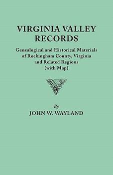 Paperback Virginia Valley Records. Genealogical and Historical Materials of Rockingham County, Virginia, and Related Regions (Wtih Map) Book