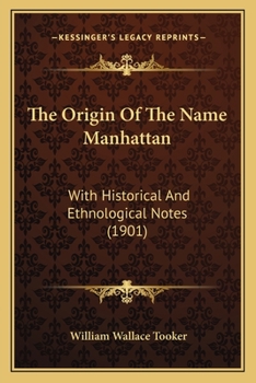 Paperback The Origin Of The Name Manhattan: With Historical And Ethnological Notes (1901) Book