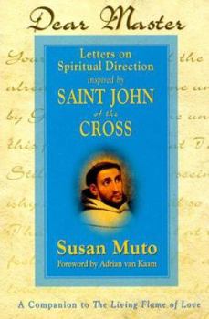 Paperback Dear Master: Letters on Spiritual Direction Inspired by Saint John of the Cross Book